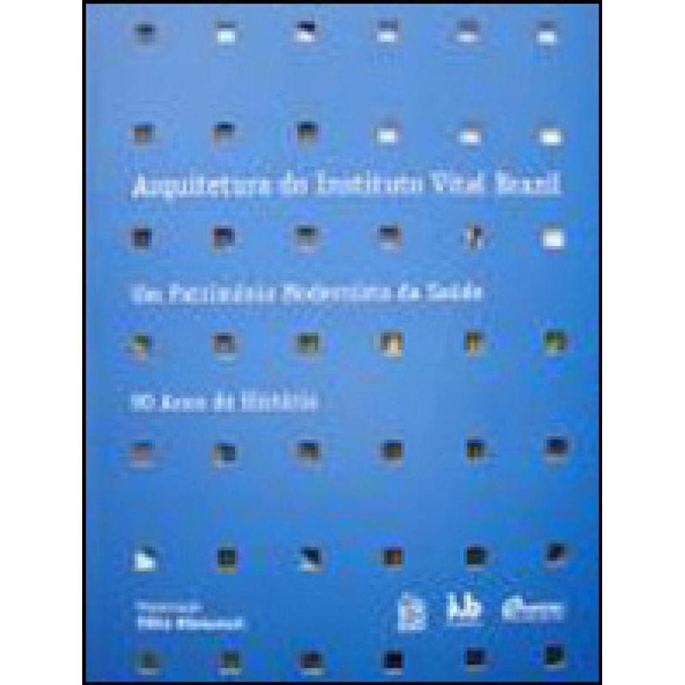 Arquitetura Do Instituto Vital Brazil - Um Patrimonio Modernista Da Saude