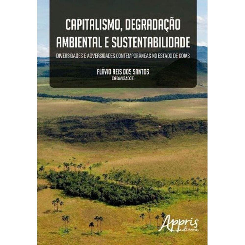Capitalismo, Degradaçao Ambiental E Sustentabilidade