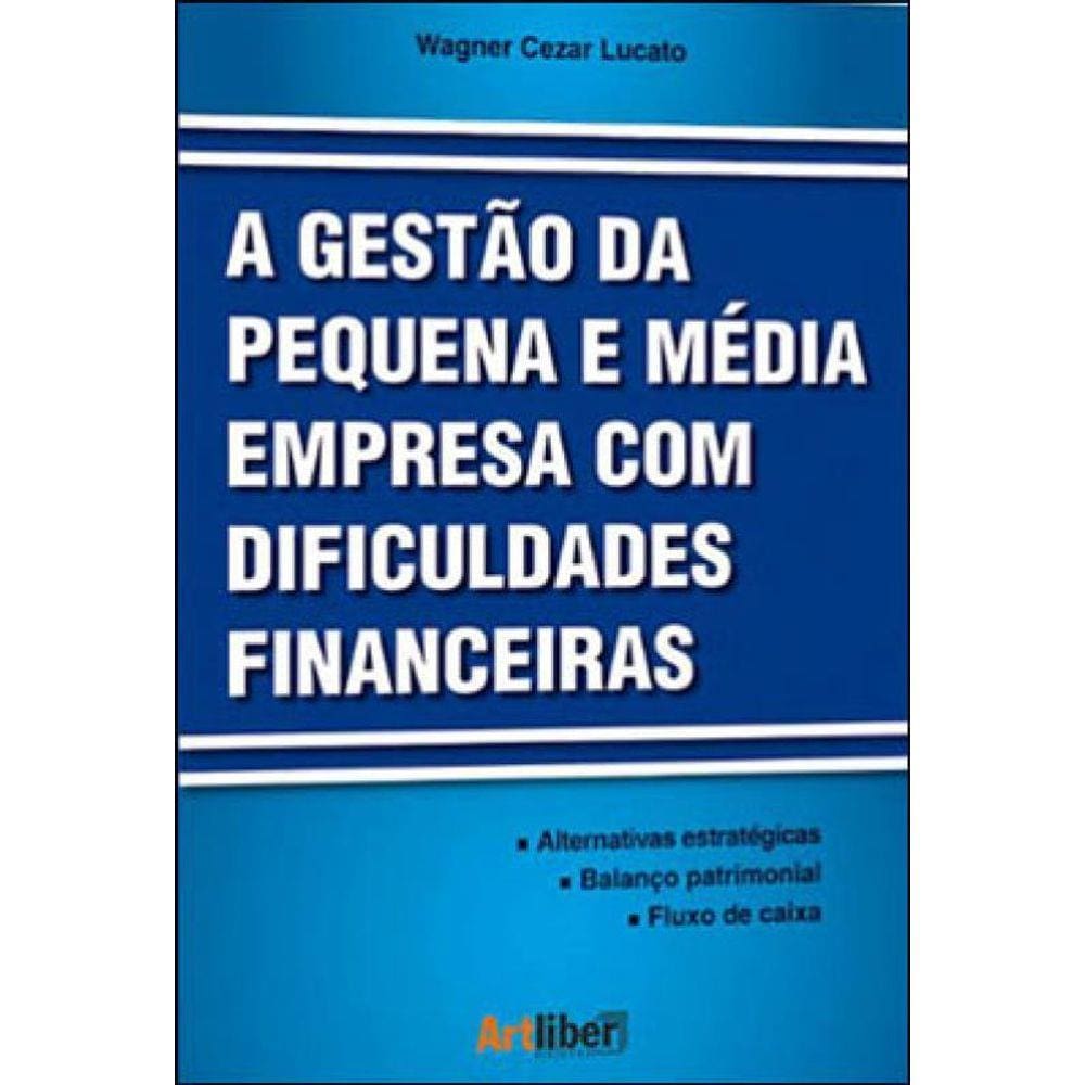 Gestao Da Pequena E Media Empresa Com Dificuldades Financeiras, A