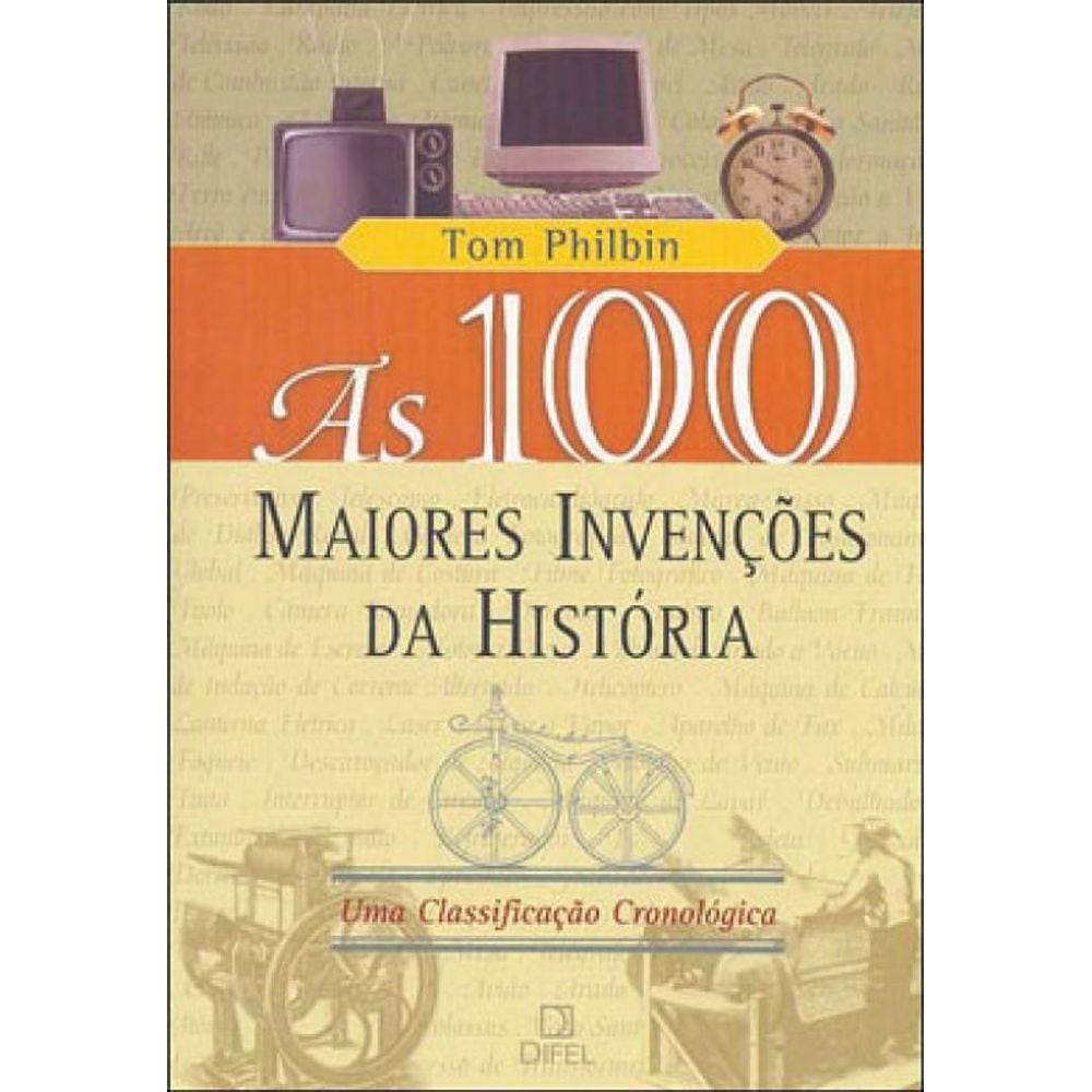 As 100 Maiores Invenções Da História