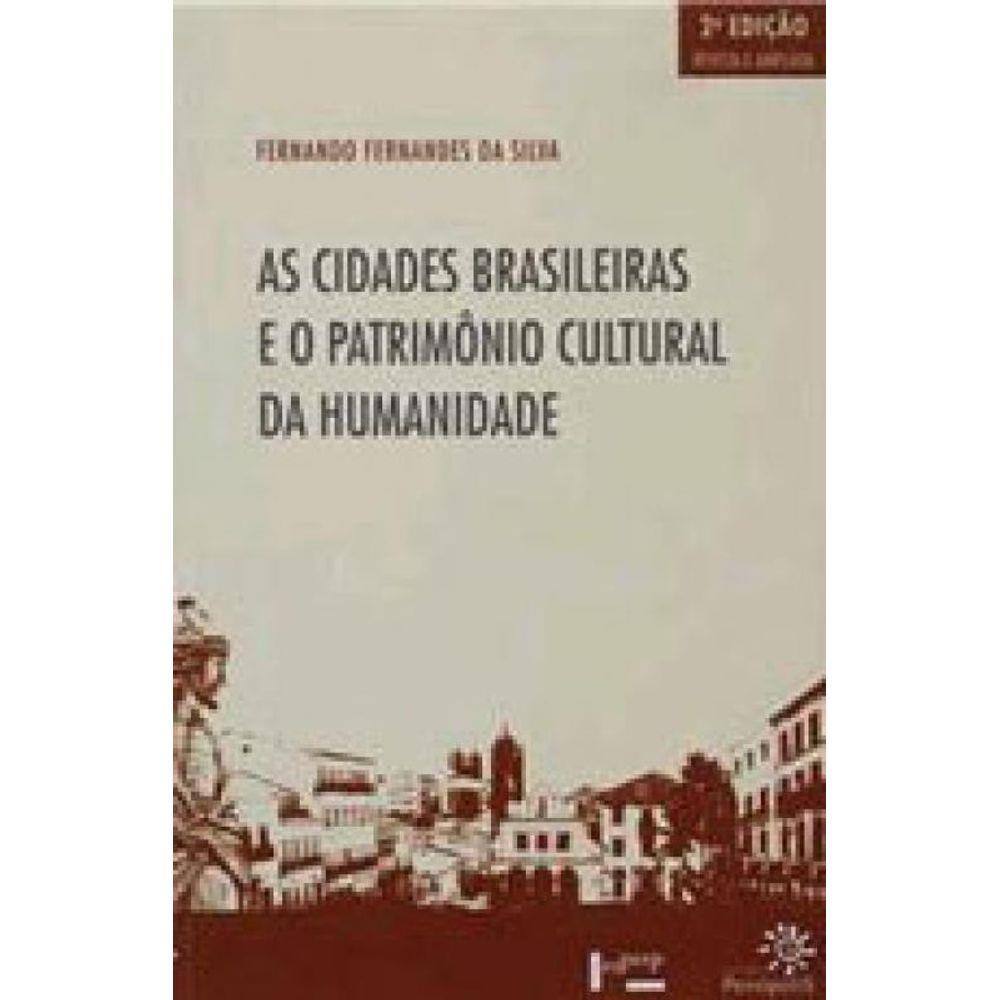 Cidades Brasileiras E O Patrimonio Cultural Da Humanidade , As