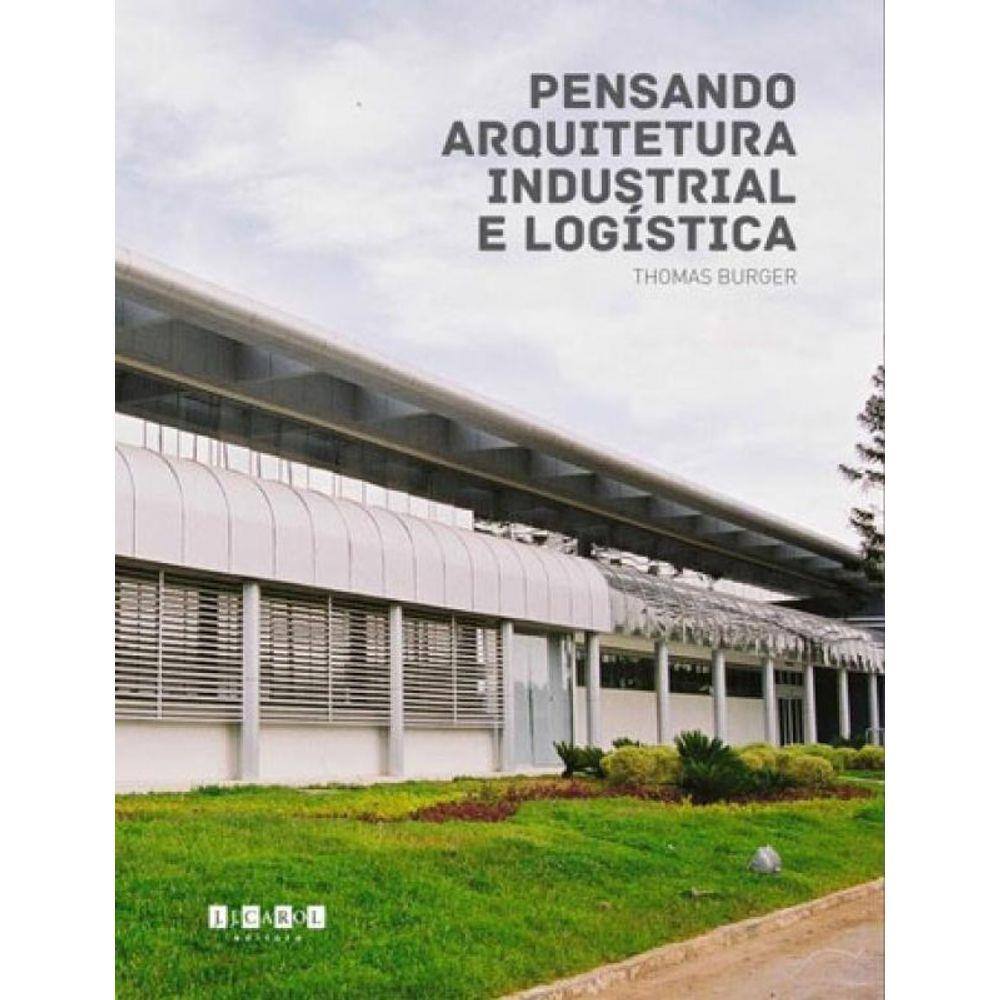 Pensando Arquitetura Industrial E Logistica