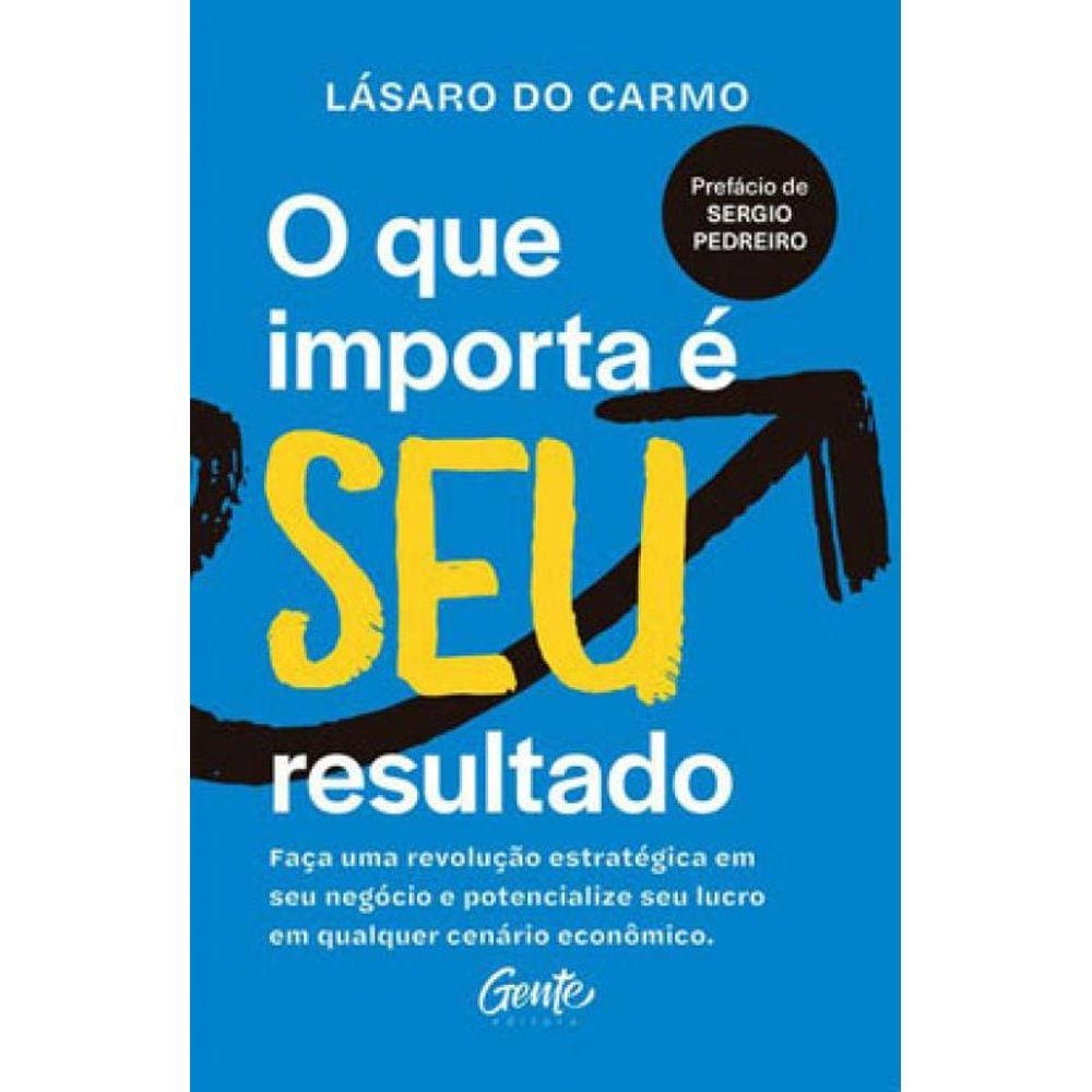 O Que Importa É Seu Resultado