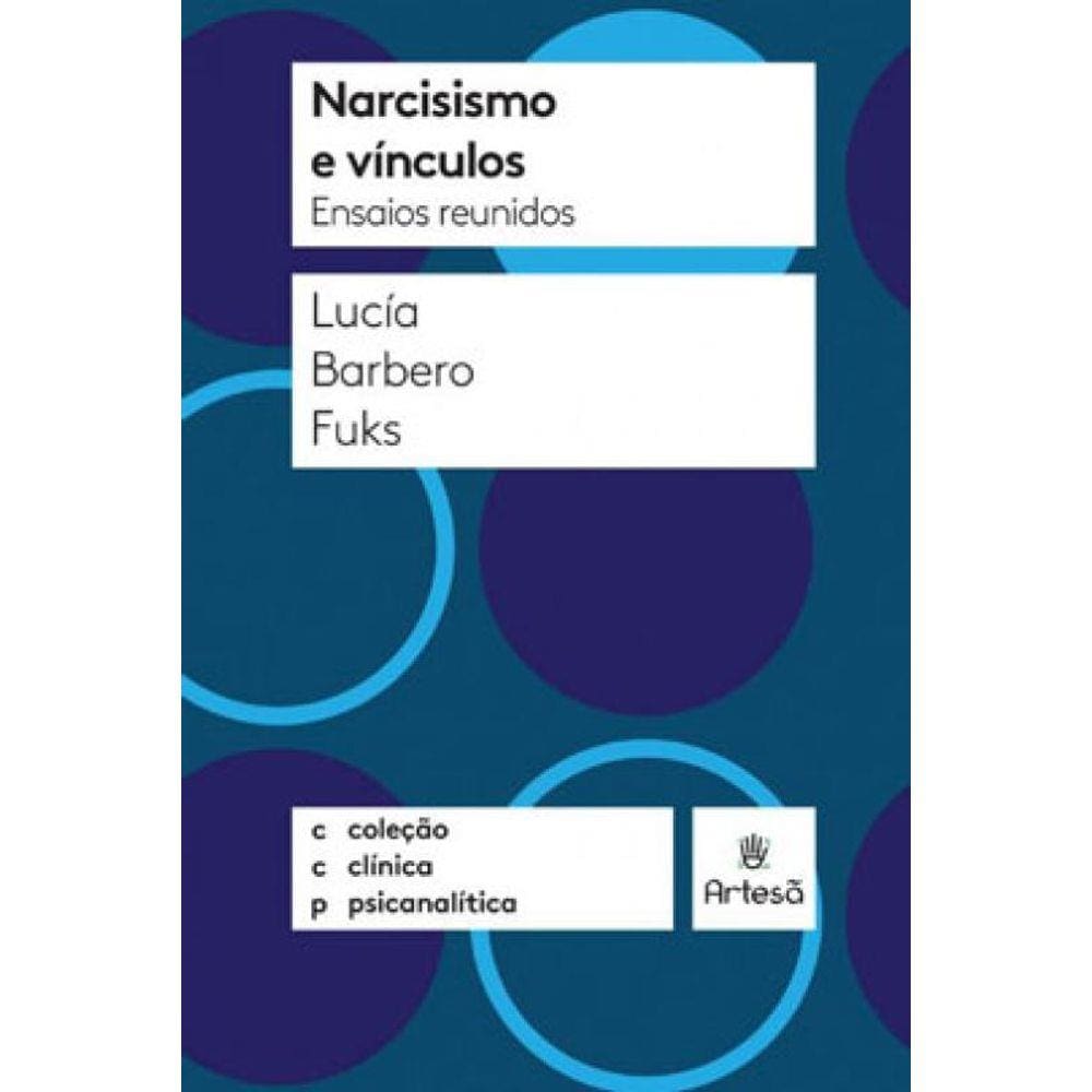 Narcisismo E Vínculos Ensaios Reunidos
