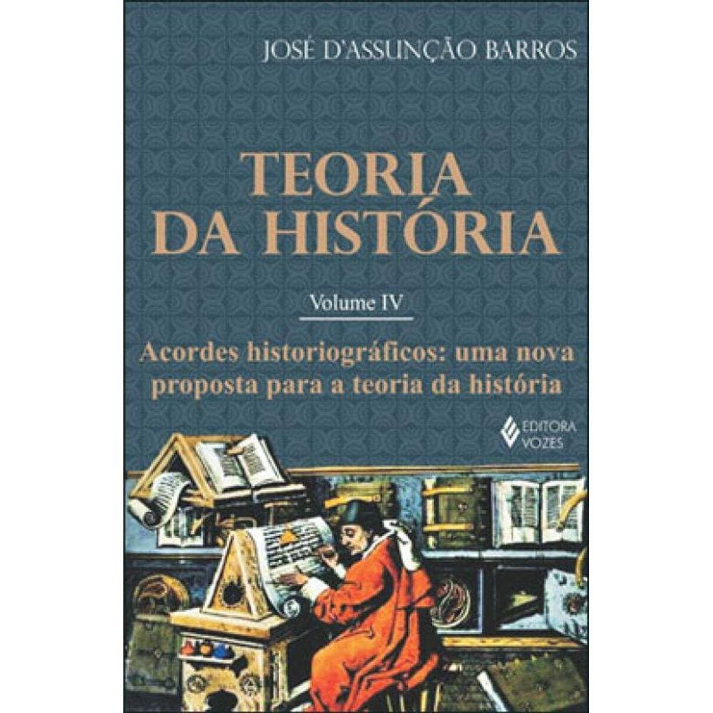 Teoria Da História Vol. Iv