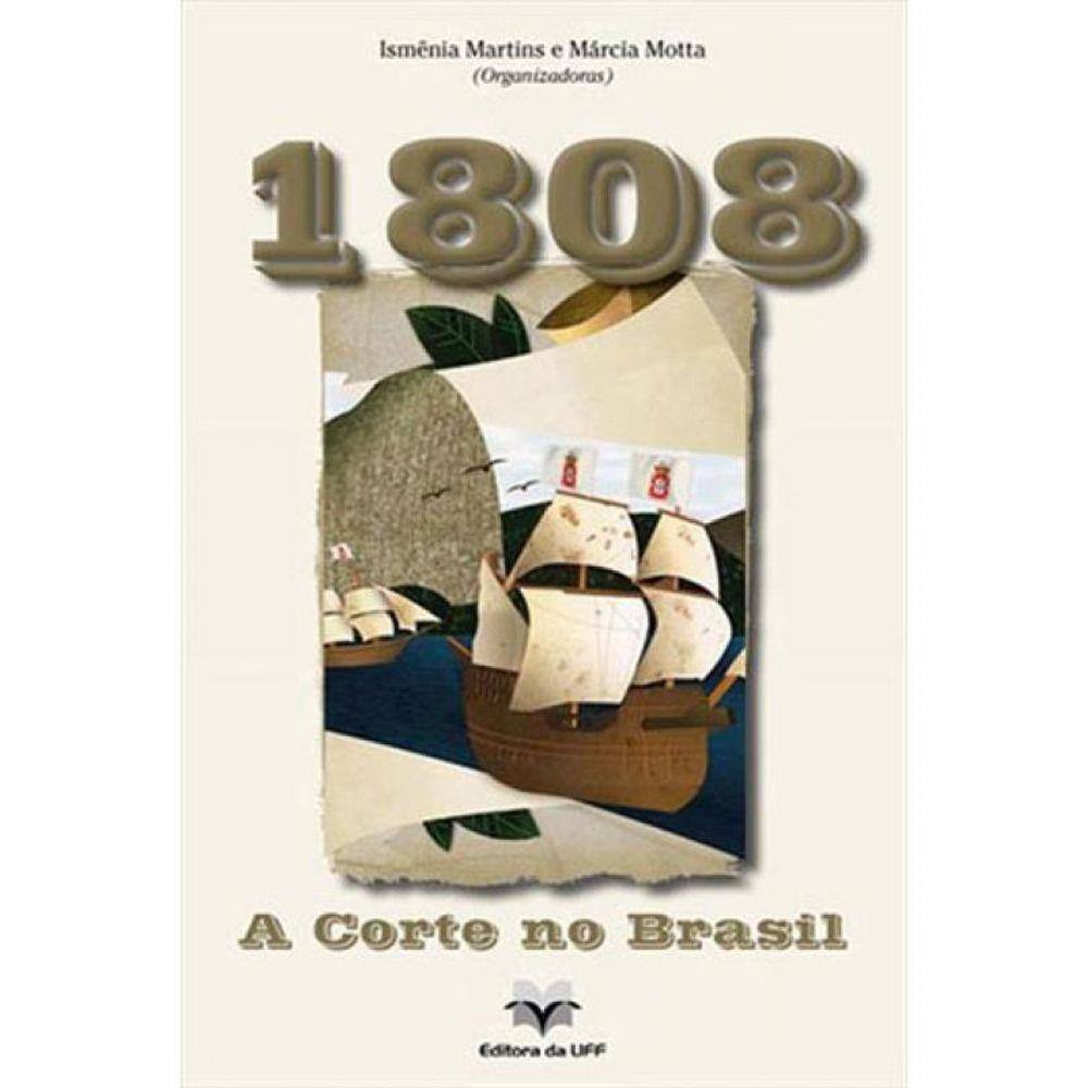 1808 - A Corte No Brasil