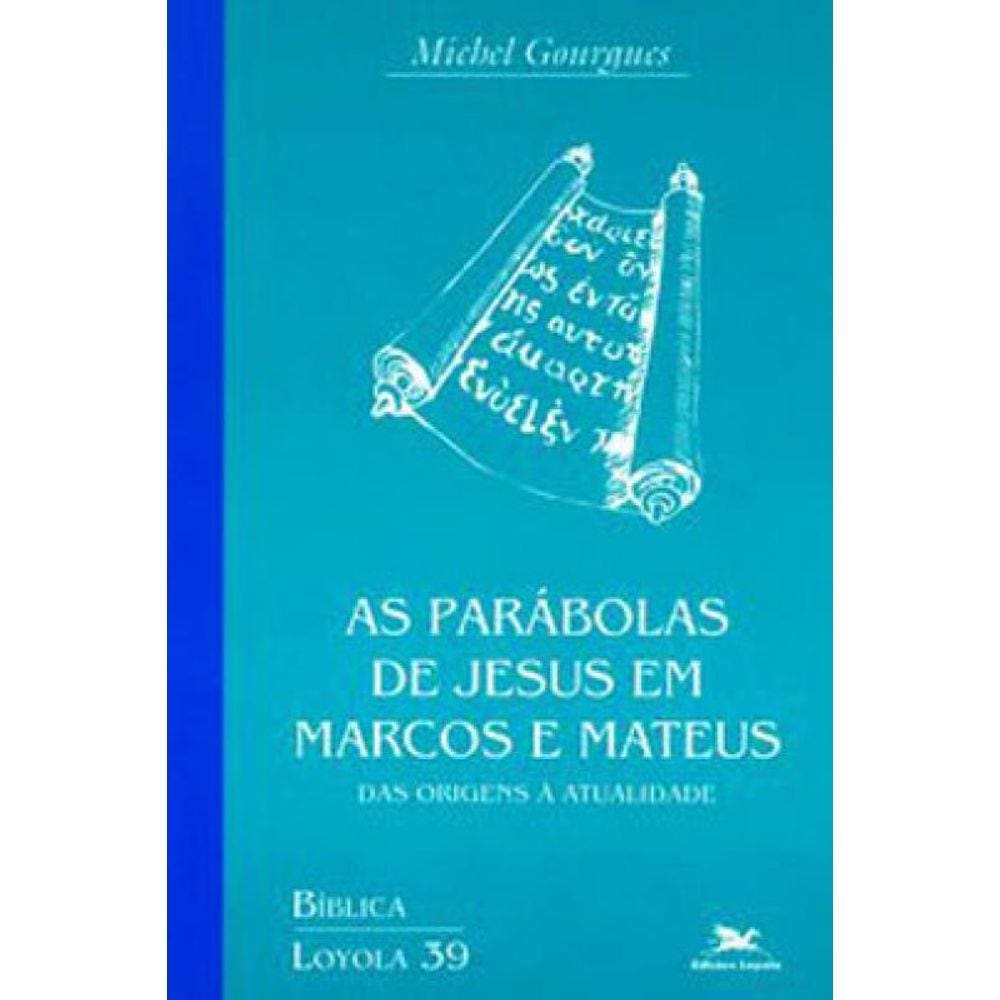 As Parábolas De Jesus Em Marcos E Mateus - Vol. 39