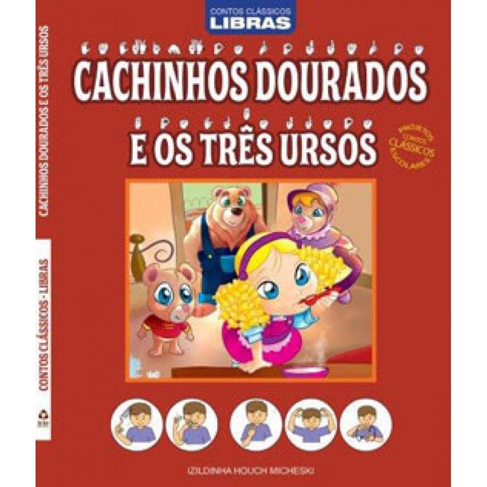 Cachinhos Dourados E Os Três Ursos - Contos Clássicos Em Libras