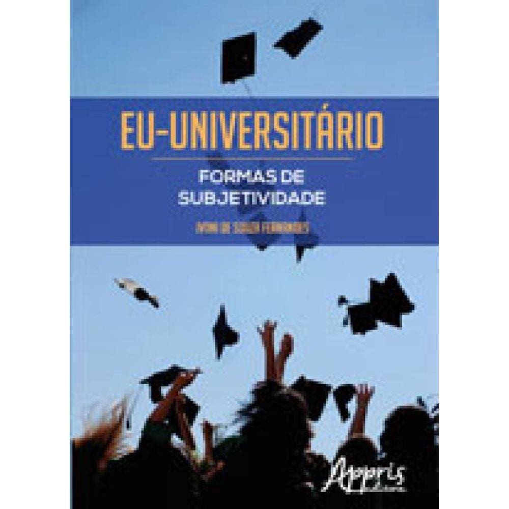 Eu-Universitario - Formas De Subjetividade