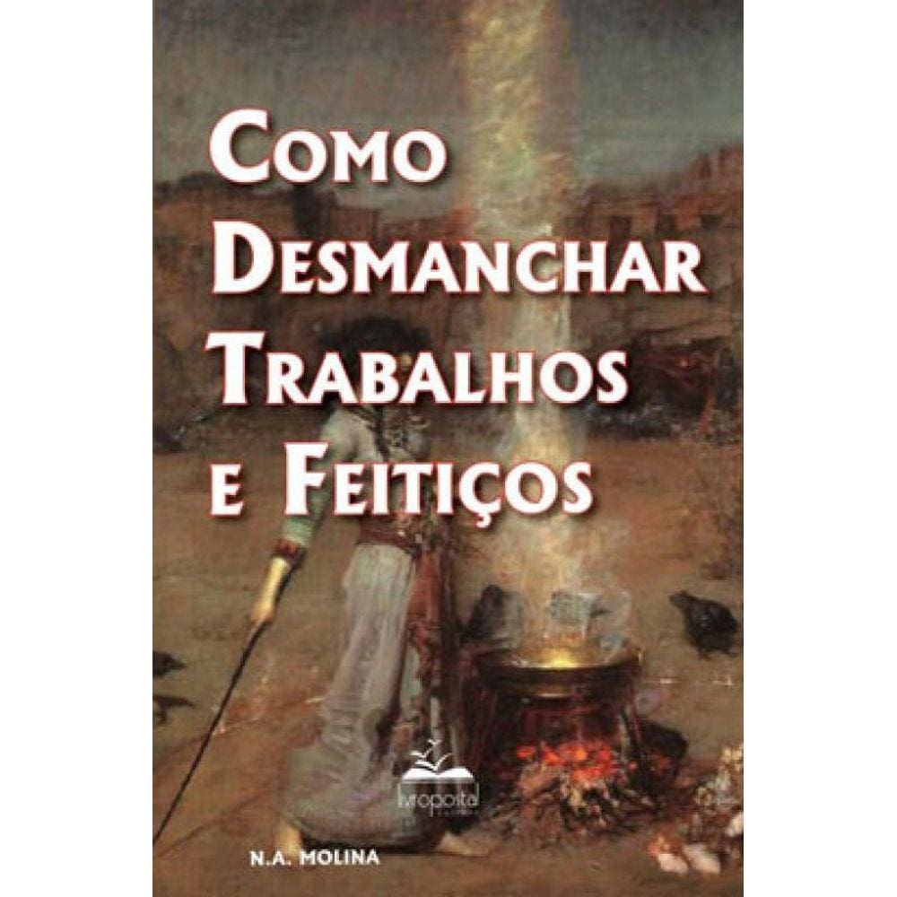 Como Desmanchar Trabalhos E Feitiços