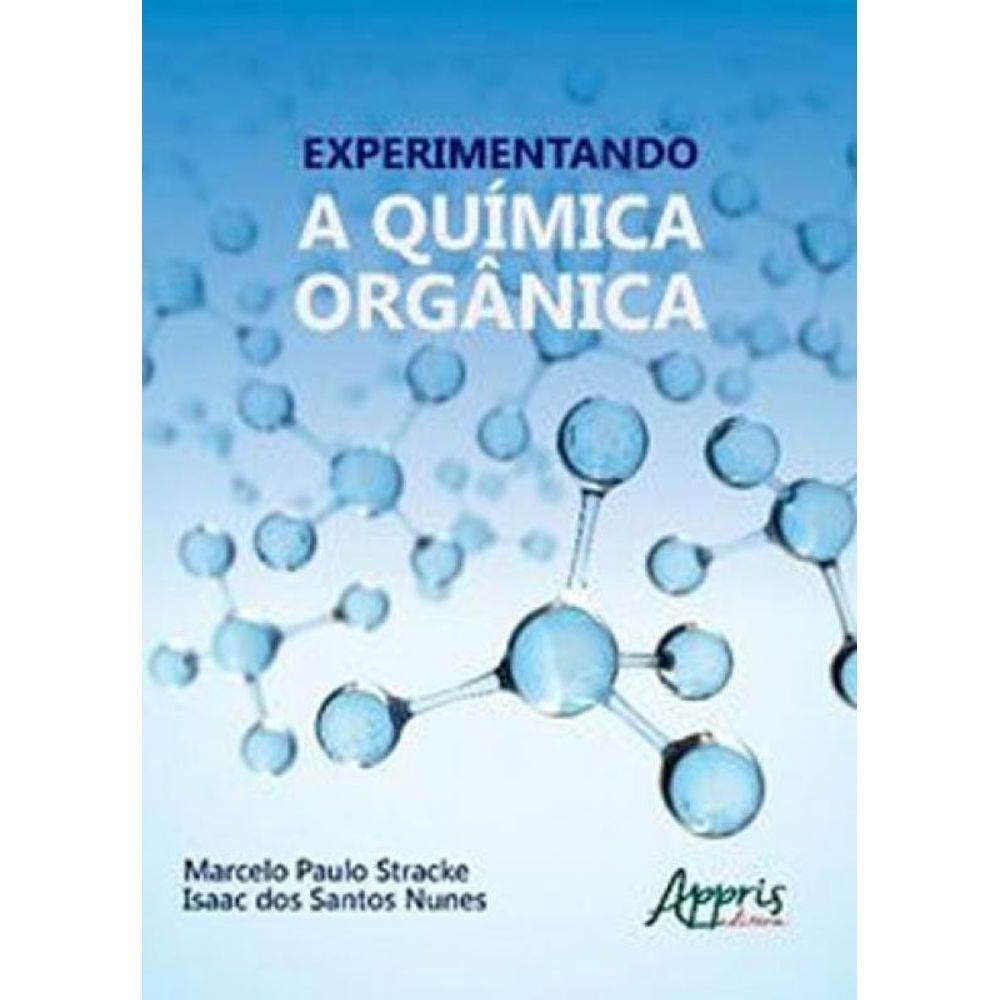 Experimentando A Quimica Organica