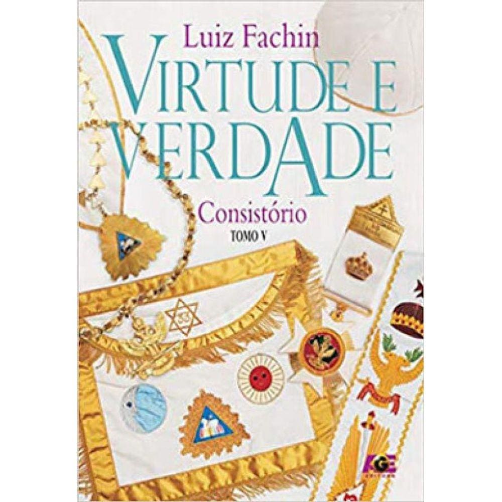 Virtude E Verdade - Consistório - Tomo V
