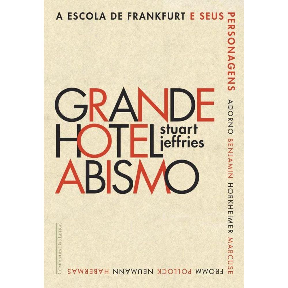 Grande Hotel Abismo: A Escola de Frankfurt e seus personagens