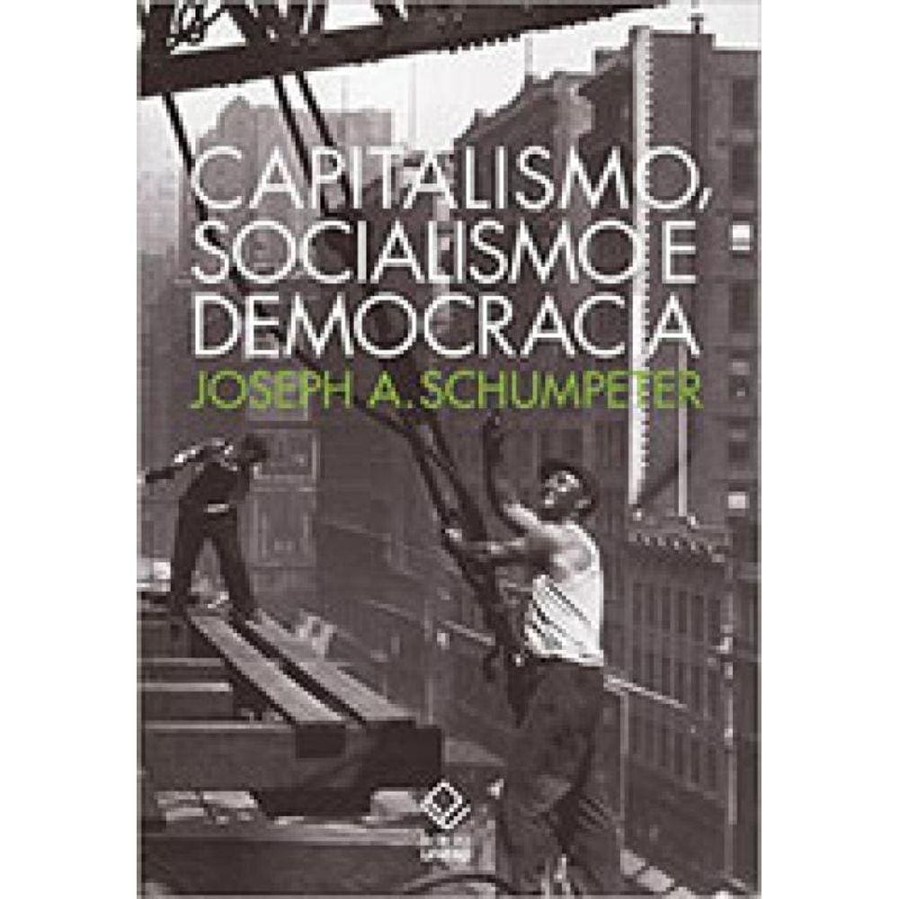 Capitalismo, Socialismo E Democracia