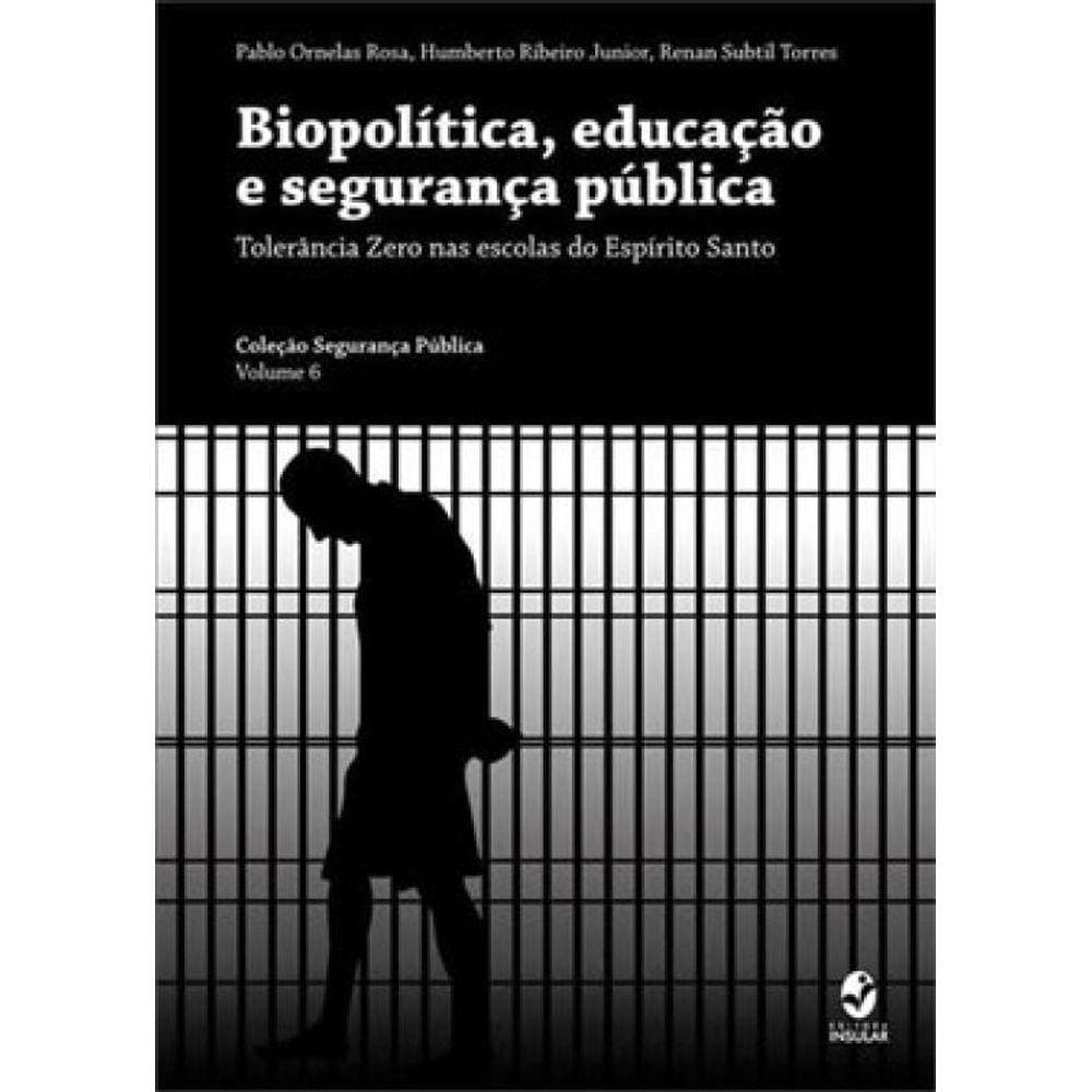 Biopolitica, Educaçao E Segurança Publica