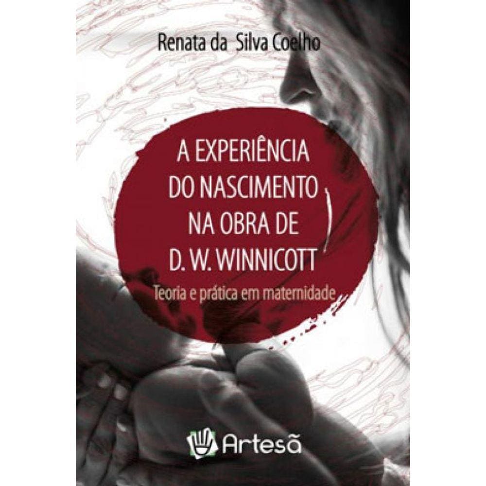 A Experiência Do Nascimento Na Obra De D.W. Winnicott