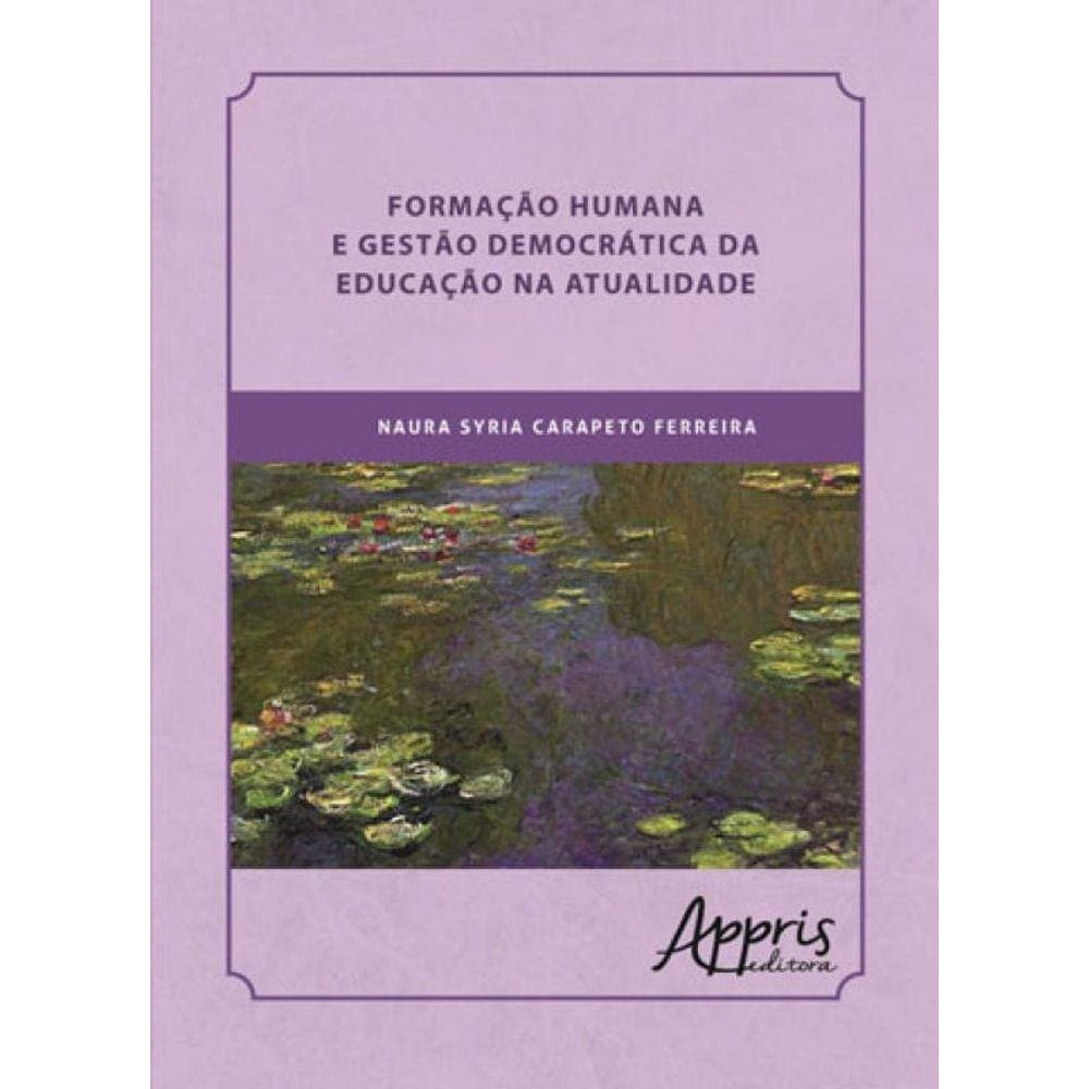 Formaçao Humana E Gestao Democratica Da Educaçao Na Atualidade