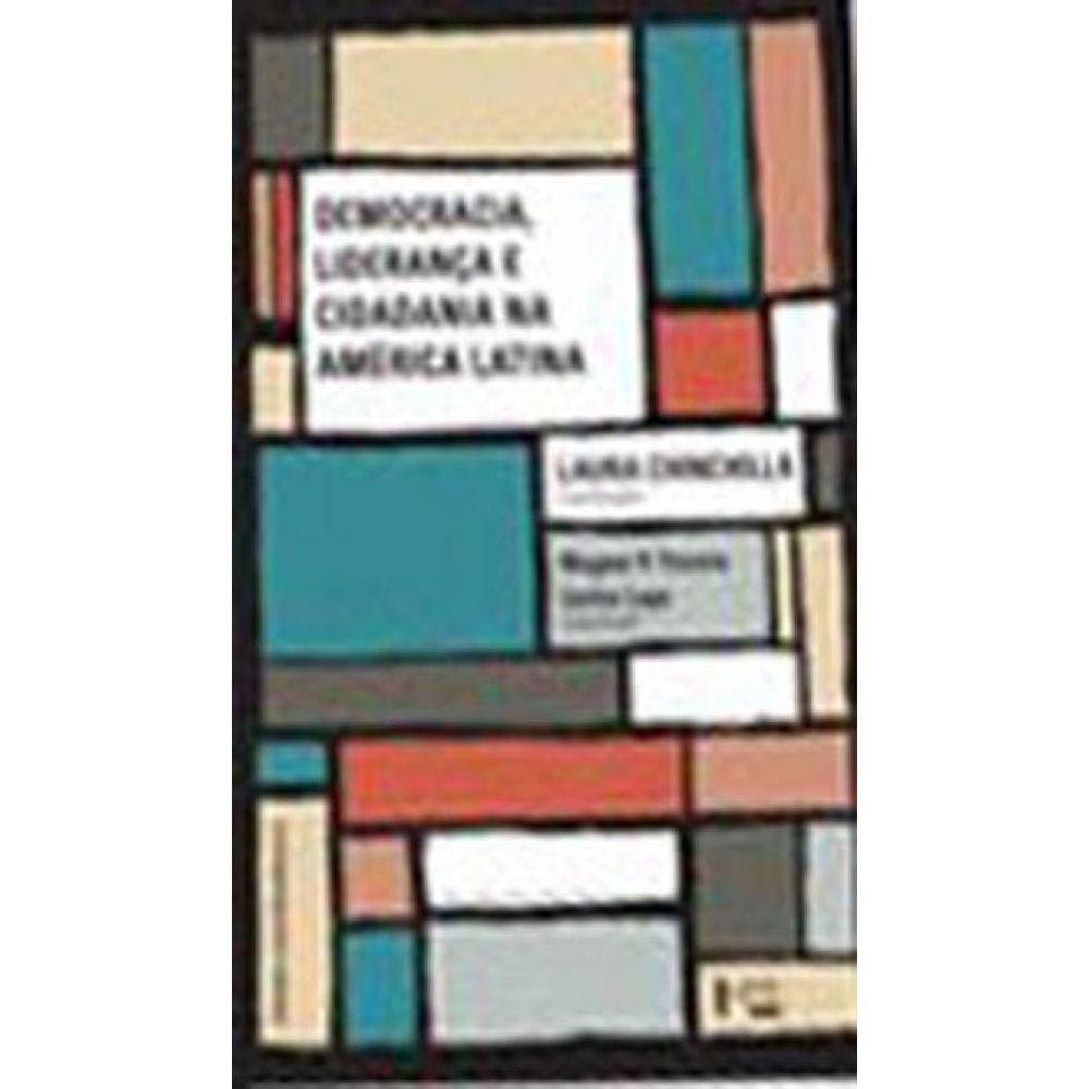 Democracia, Liderança E Cidadania Na America Latina