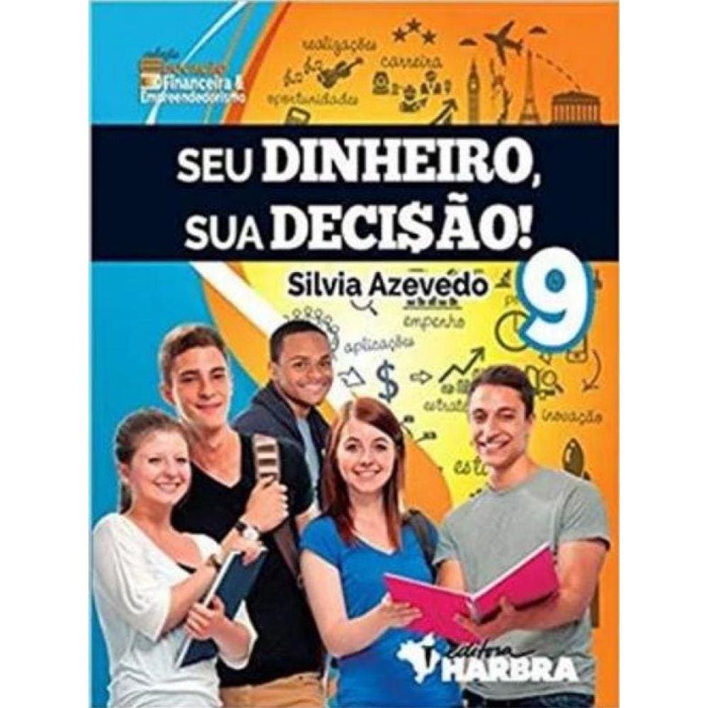 Livro Seu Dinheiro, Sua Decisao - 9 Ano