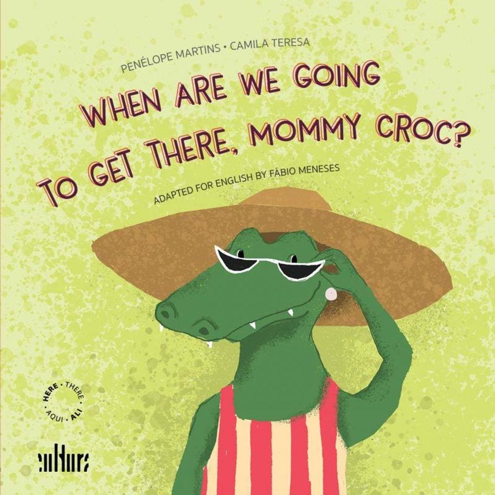 When Are We Going To Get There, Mommy Croc?