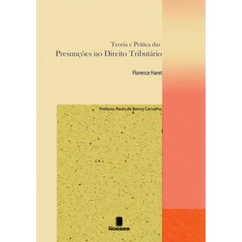 Teoria E Pratica Das Presuncoes No Direito Tributa