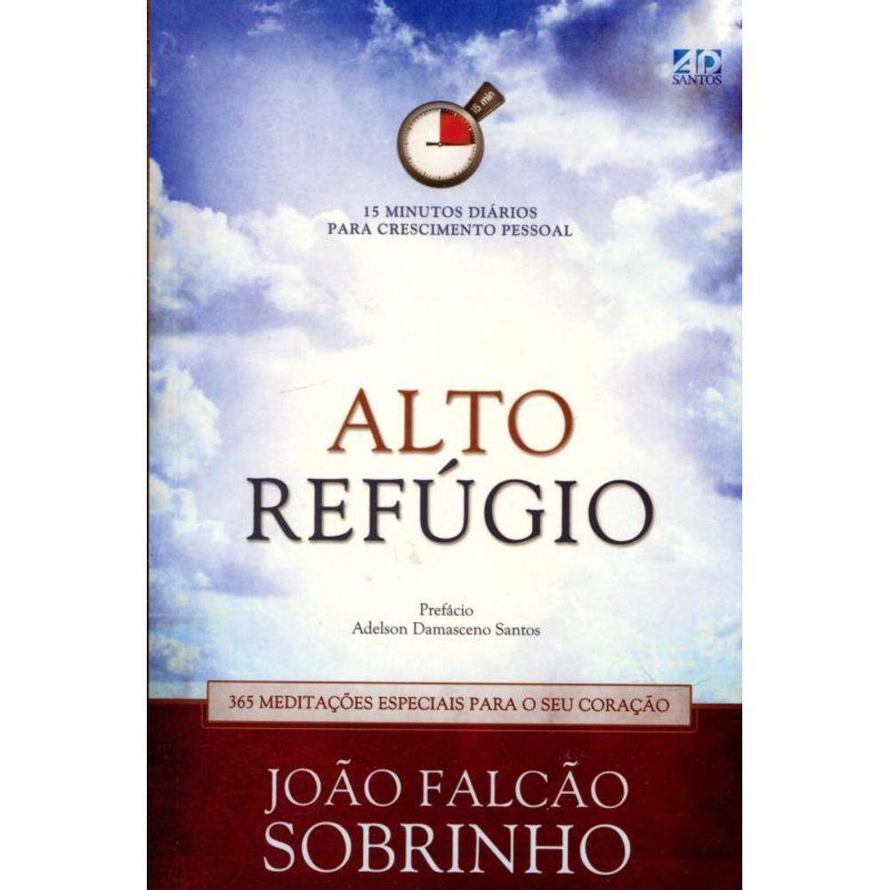 Alto Refugio: 365 Meditacoes Especiais Para O Seu