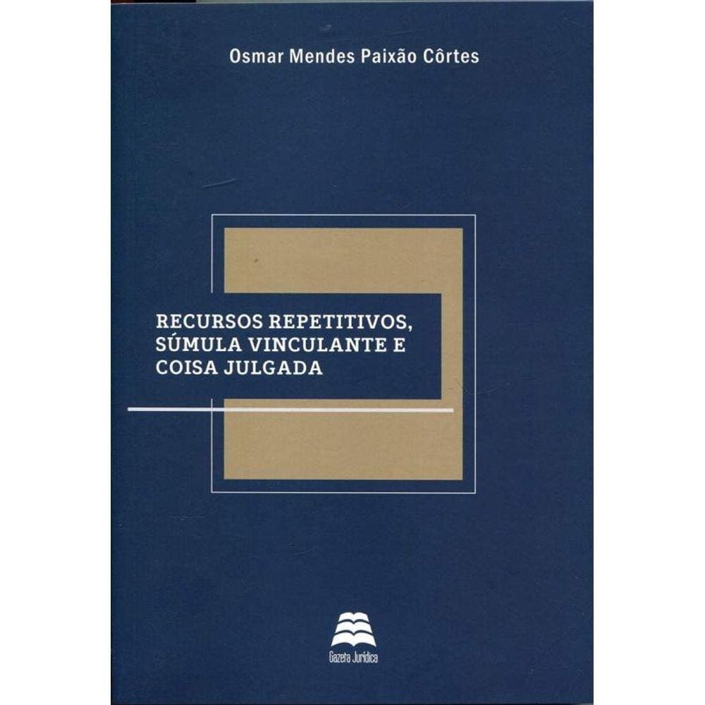 Recursos Repetitivos,Sumula Vinculante E Coisa Jul