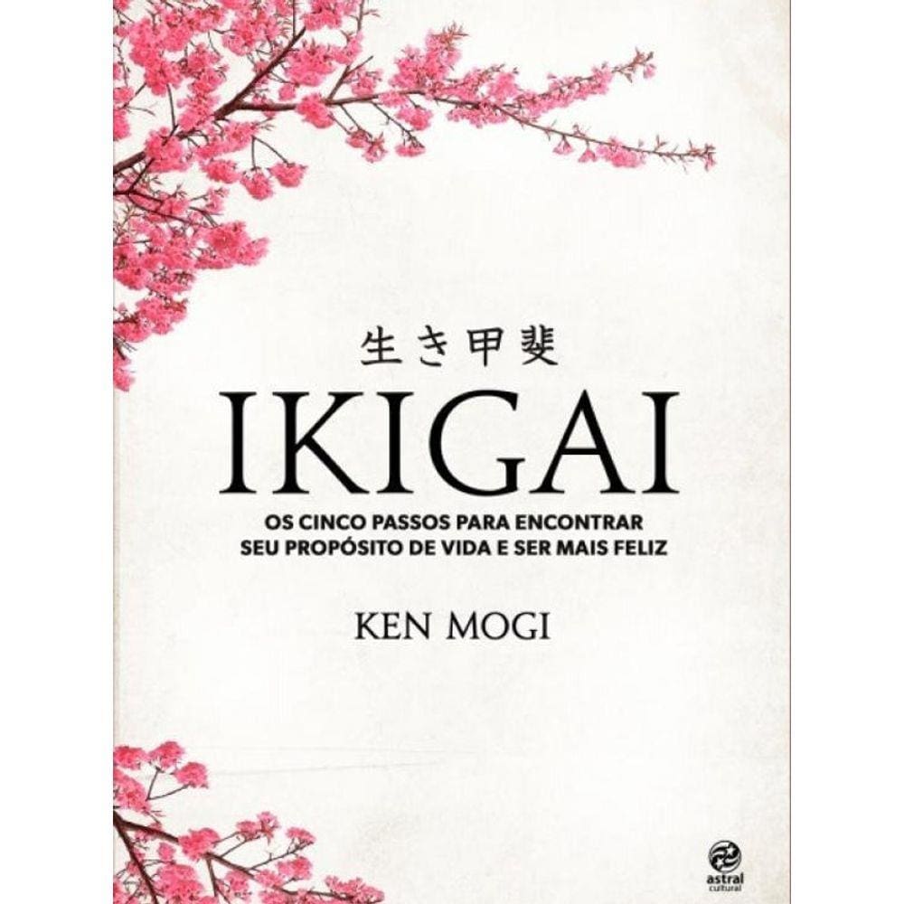 Livro Ikigai - Os Cinco Passos Para Encotrar Seu Proposito
