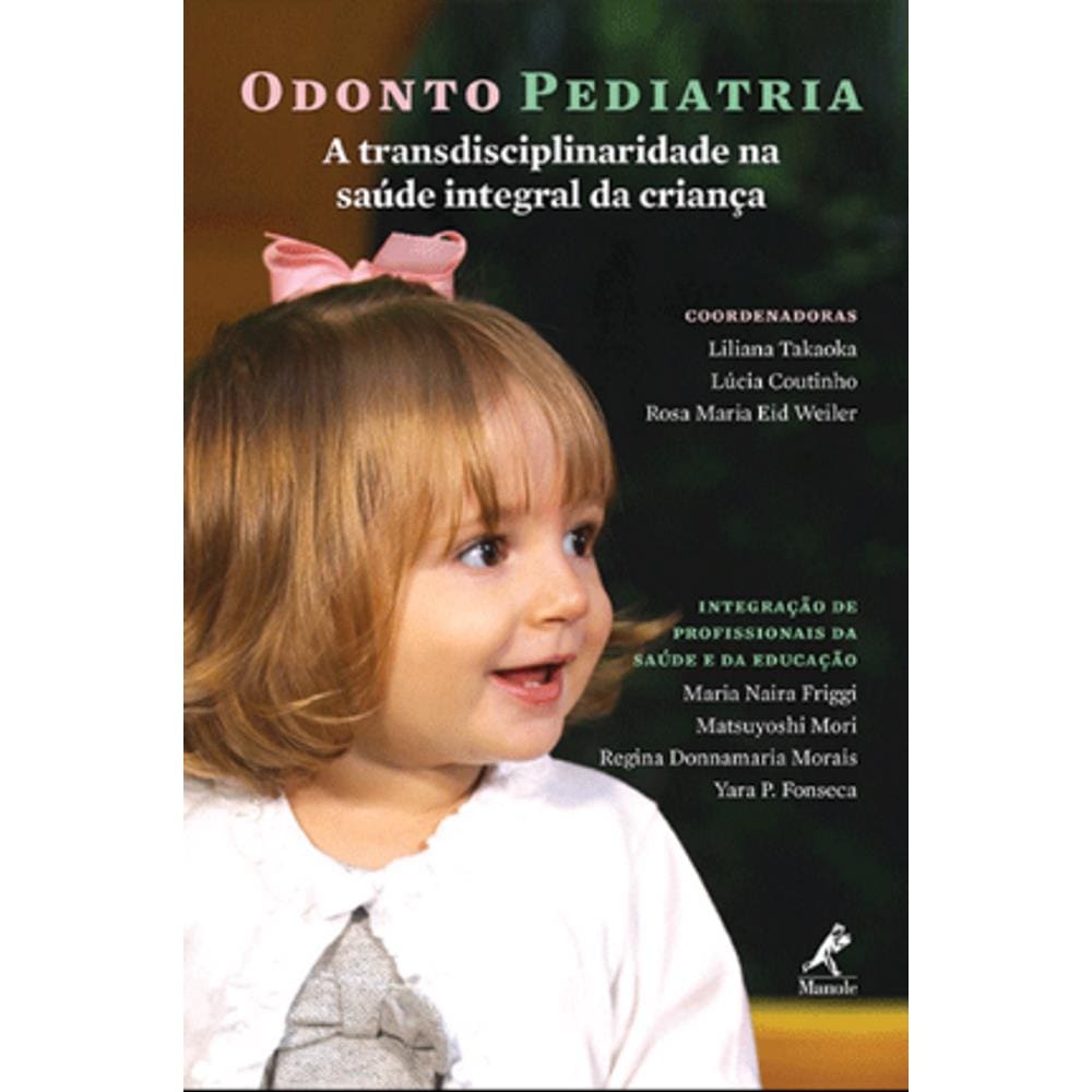 Odontopediatria - A Transdisciplinaridade Na Saúde Integral Da Criança