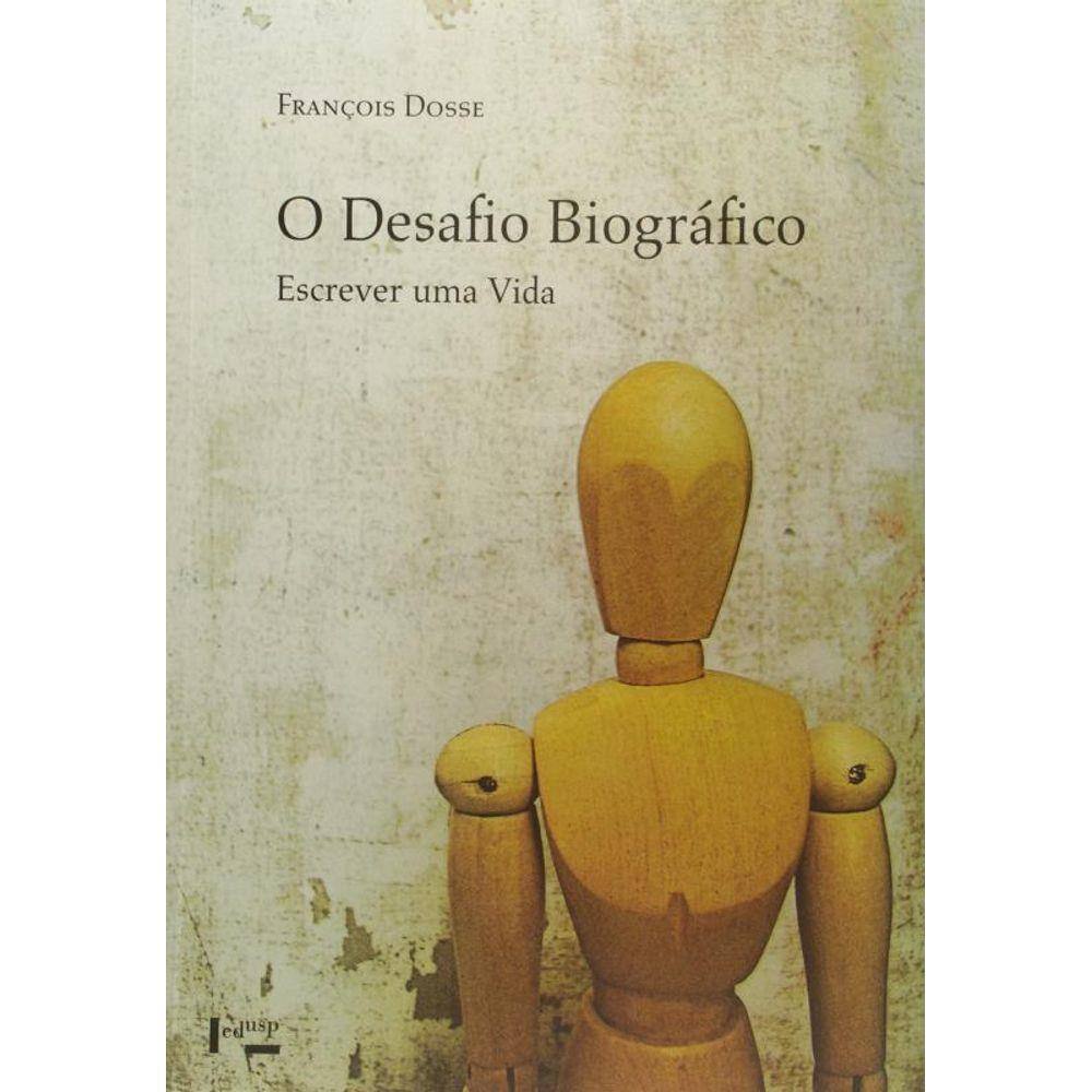 Desafio Biografico, O: Escrever Uma Vida
