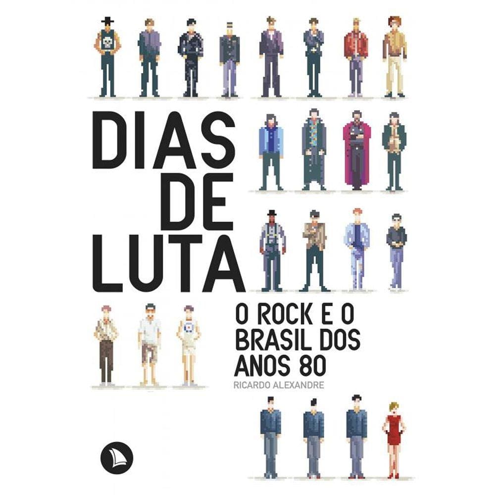 Dias De Luta: O Rock E O Brasil Dos Anos 80