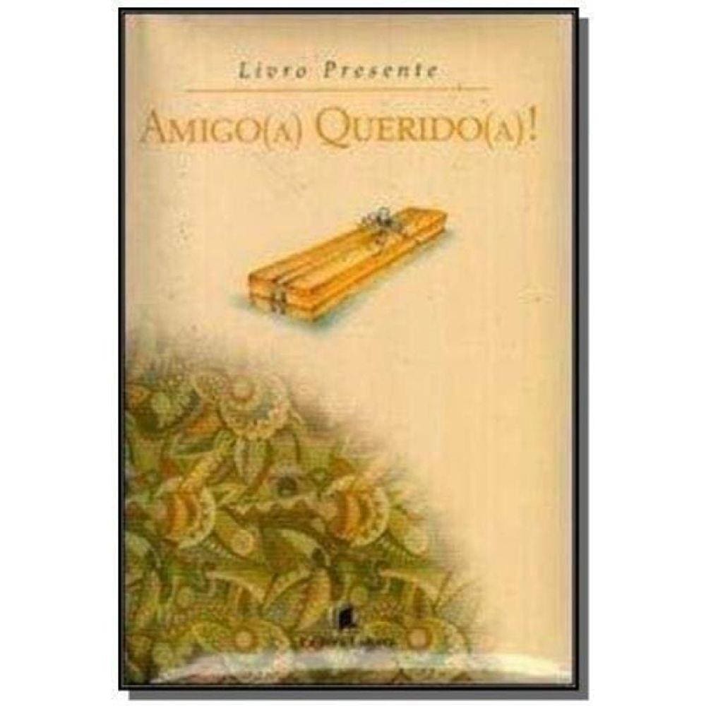 Livro Presente: Amigo( A ) Querido( A )