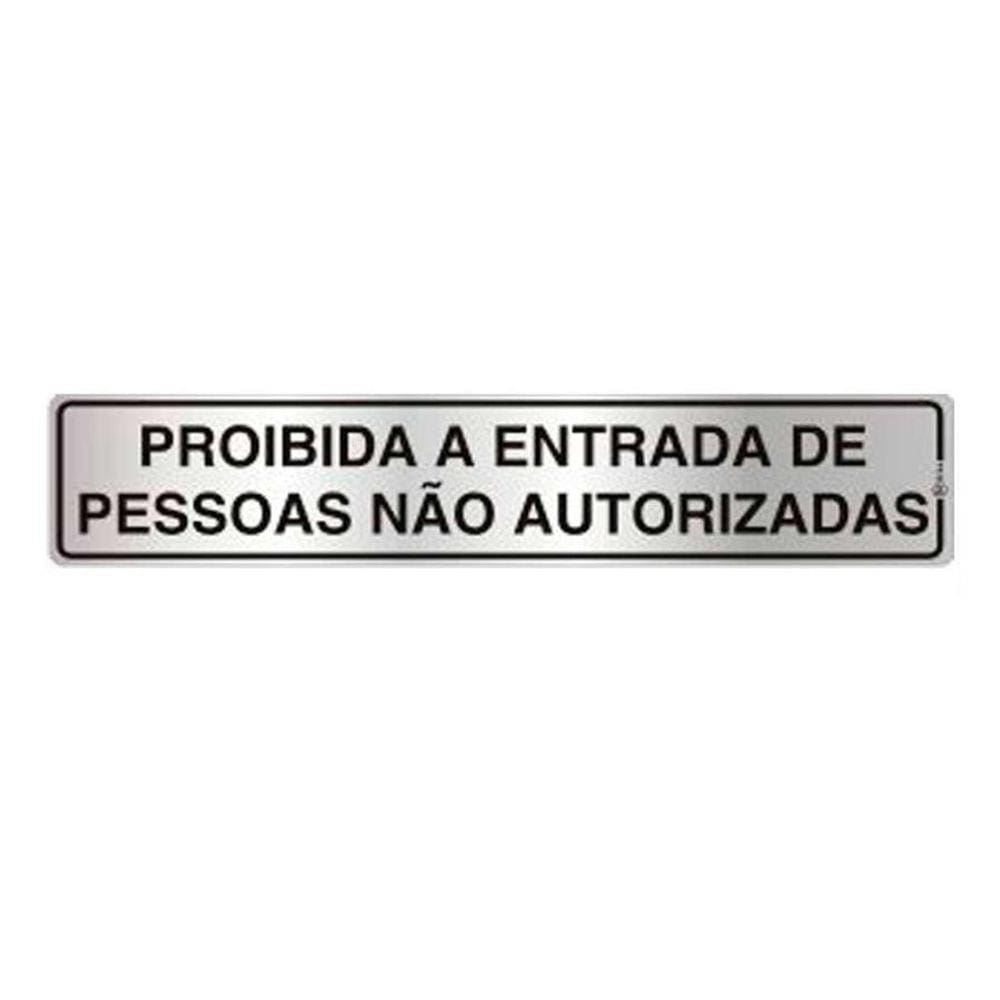 Placa de Sinalização Alumínio 05x25cm Proibida a Entrada de Pessoas Não Autorizadas