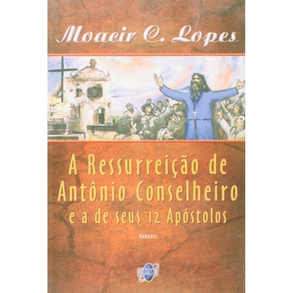 Ressurreicao De Antonio Conselheiro E A De Seus 12
