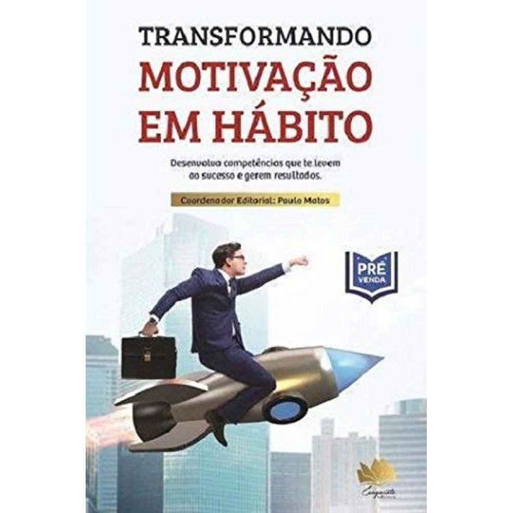 Transformando Motivacao Em Habito