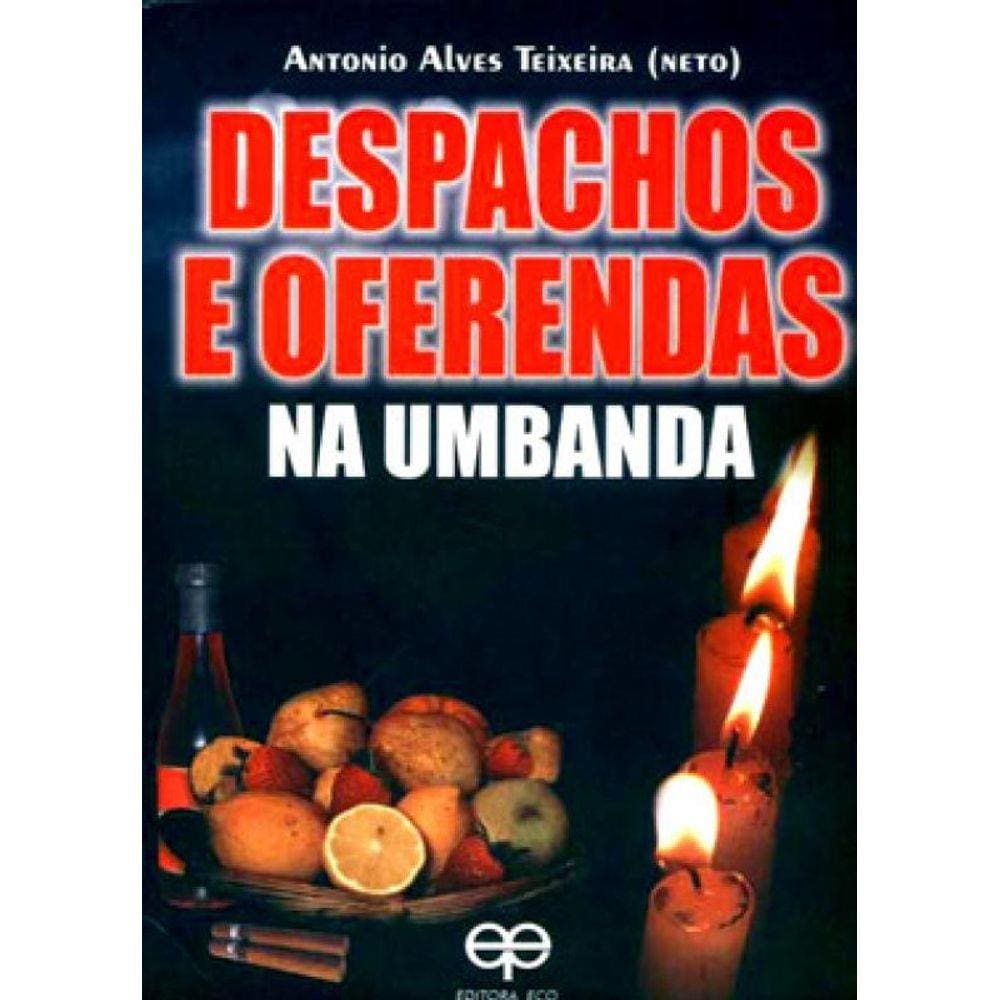 Despachos E Oferendas Na Umbanda