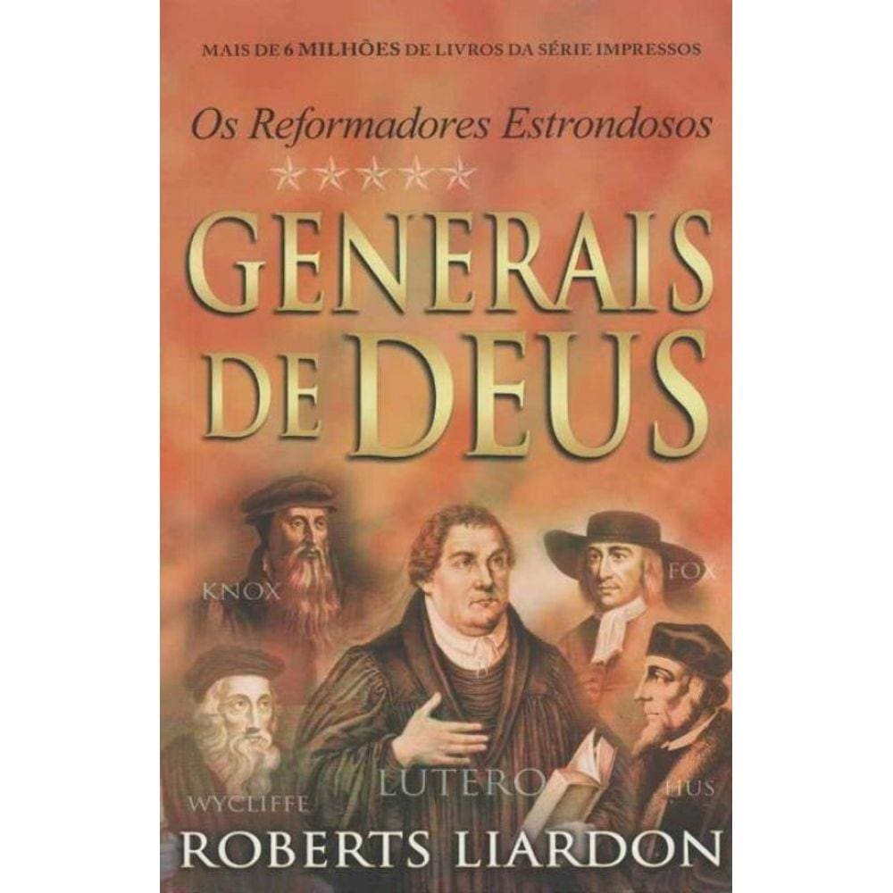 Generais de Deus - os Reformadores Estrondosos