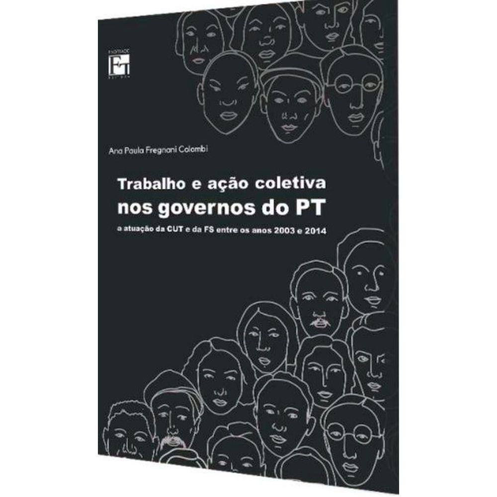 Trabalho E Ação Coletiva Nos Governos Do Pt
