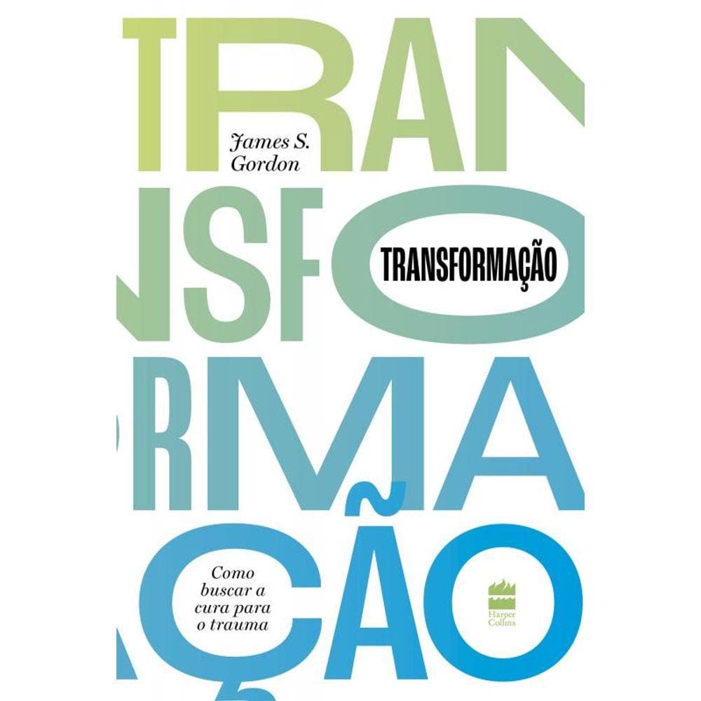 Transformação: Como buscar a cura para o trauma