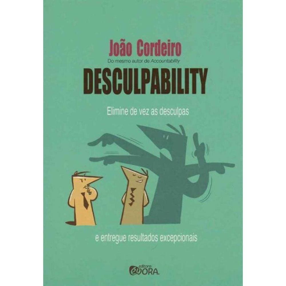 Desculpability - Elimine de Vez as Desculpas