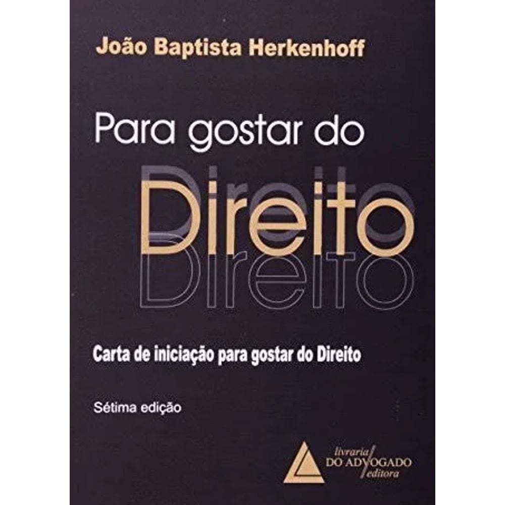 Para Gostar do Direito Carta de Iniciação para Gostar do Direito