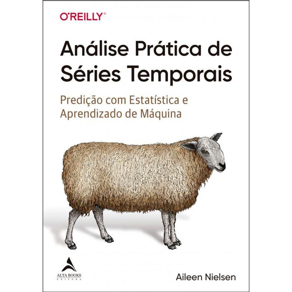 Análise Prática de Séries Temporais: Predição com Estatística e Aprendizado de Máquina