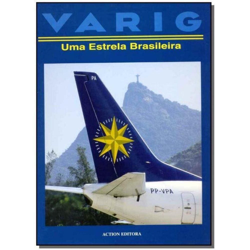 Varig - Uma Estrela Brasileira