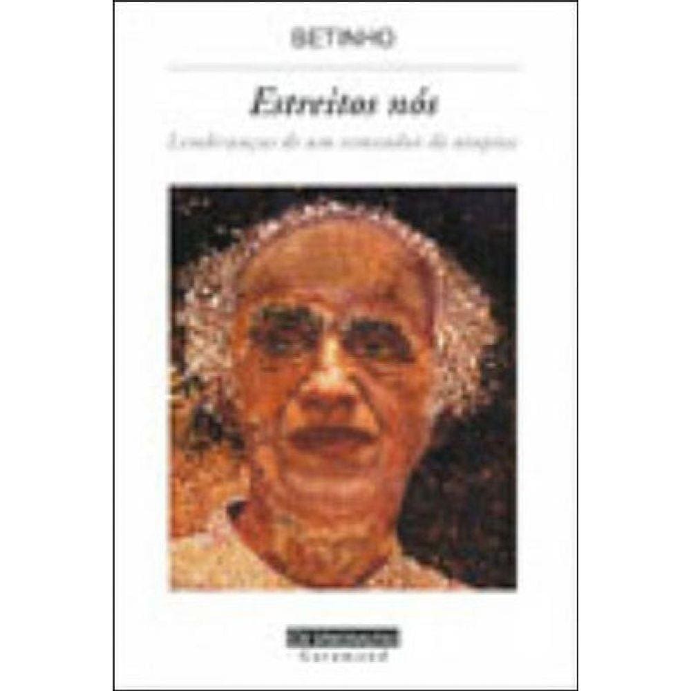 Estreitos Nos - Lembranças De Um Semeador De Utopias