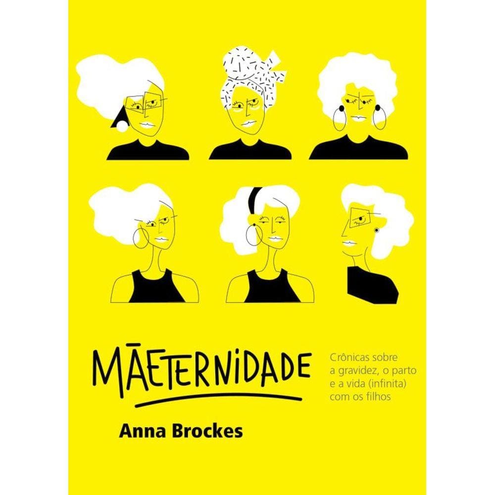 Mãeternidade - Crônicas Sobre A Gravidez, O Parto E A Vida (Infinita) Com Os Filhos