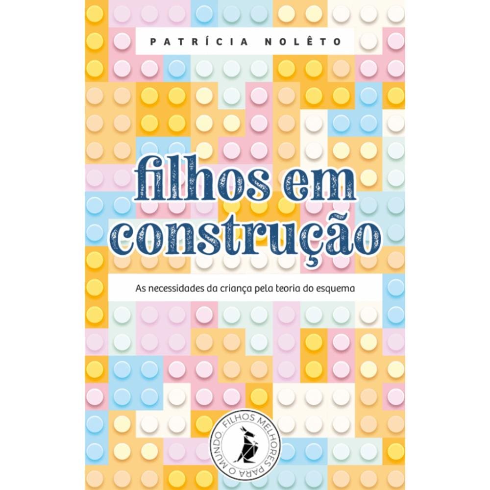 Filhos em construção: as necessidades da criança pela teoria do esquema