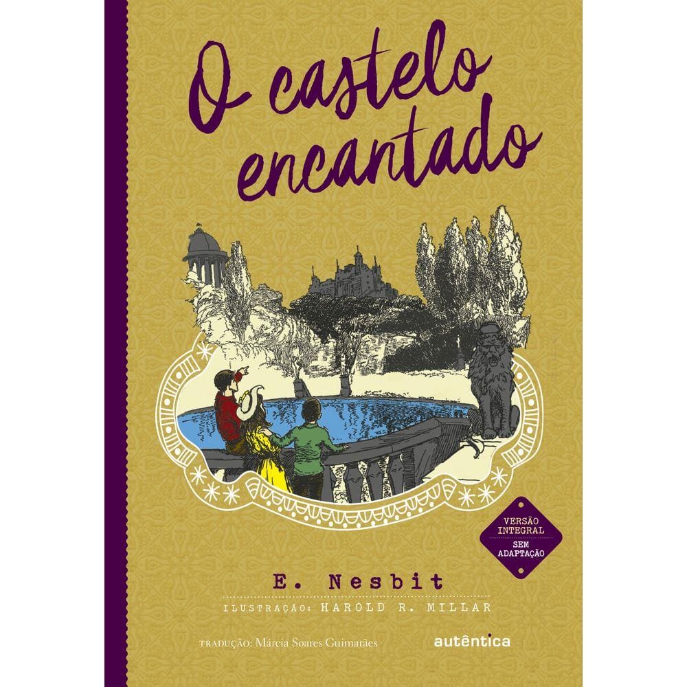 O Castelo encantado - (Texto integral - Clássicos Autêntica)