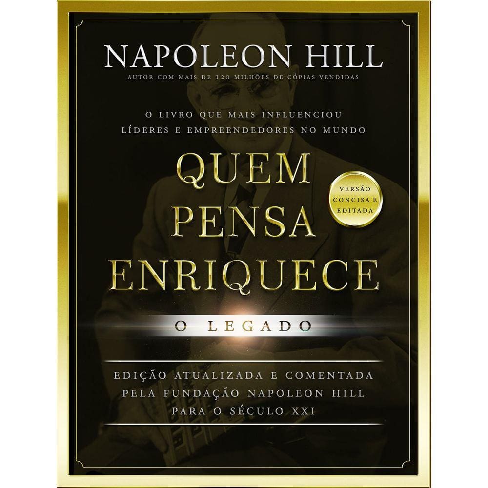 Quem pensa enriquece: o legado - LIVRO DE BOLSO