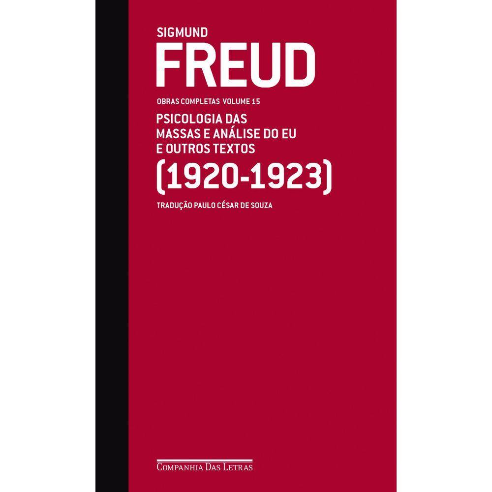 Freud (1920-1923) psicologia das massas e análise do eu e outros textos