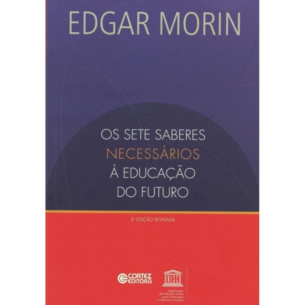 Os sete saberes necessários à educação do futuro